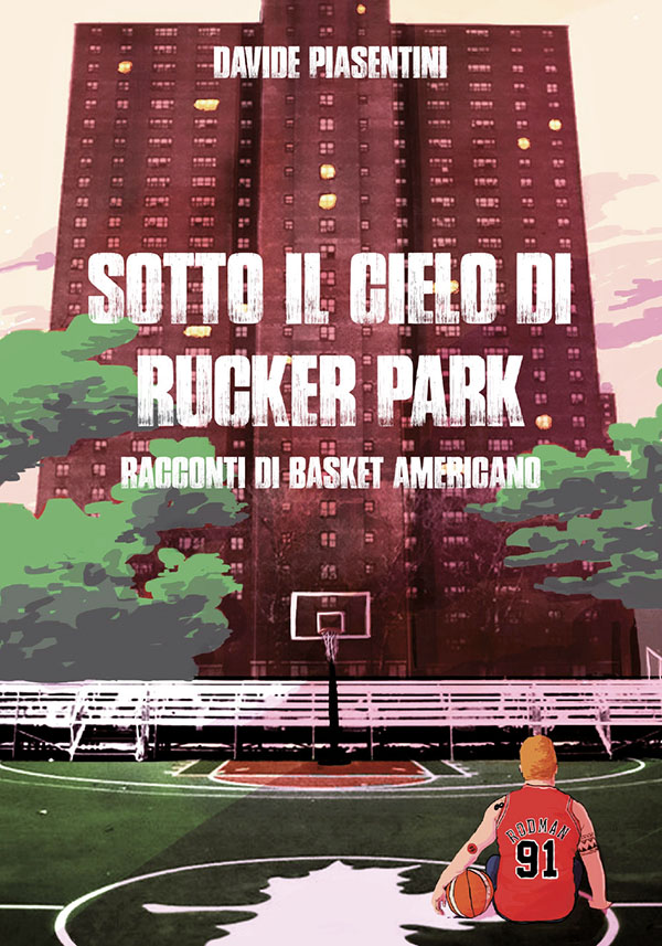 Sotto il cielo di Rucker Park Davide Piasentini