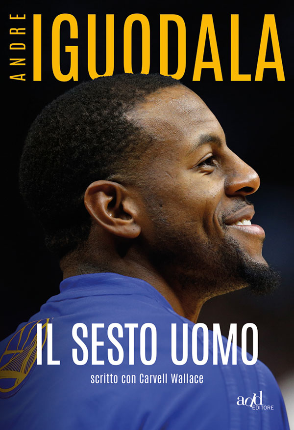 andre iguodala il sesto uomo add editore
