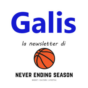 Galis la newsletter di Never Ending Season basket cultura lifestyle