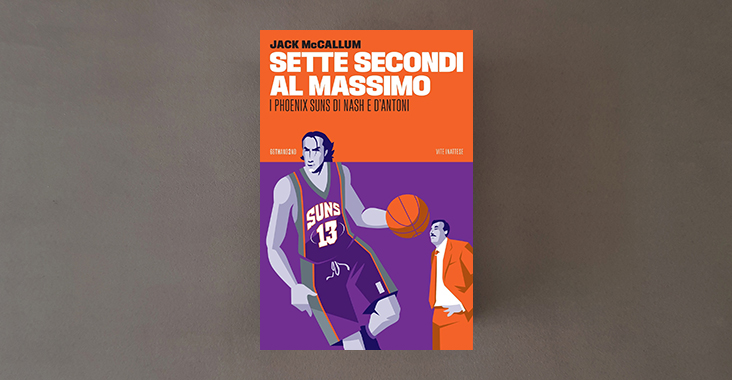 Sette secondi al massimo Jack McCallum Phoenix Suns Mike D'Antoni Steve Nash